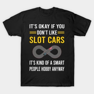 Smart People Hobby Slot Cars Car Slotcar Slotcars T-Shirt